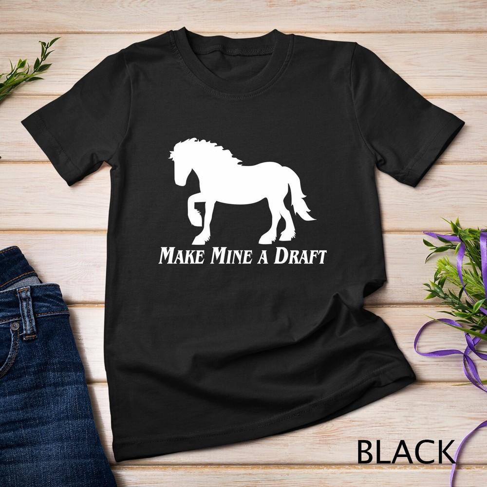 

Make Mine a Draft NickerStickers Draft Horse Unisex T-shirt S