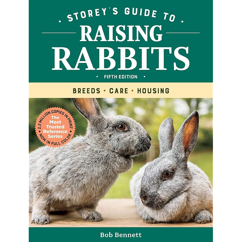 Storey's Guide To Raising Rabbits, 5th Edition: Breeds, Care, Housing