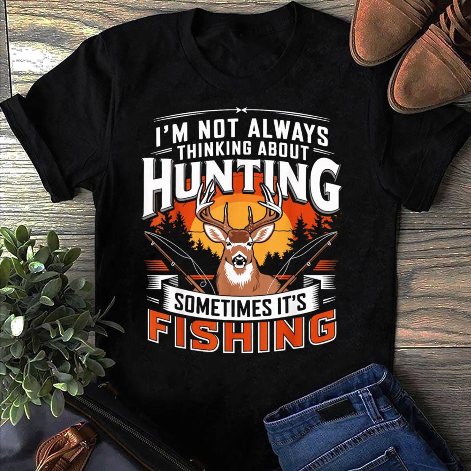 Im Not Always Thinking About Hunting Sometimes Its Fishing Hunting T Shirt, Fish Life Shirt, Gift For Fisher, Funny Fishing, Fisherman Gift XL