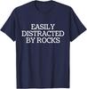 Easily Distracted by Rocks Geologist Rock Collecting Unisex T-Shirt