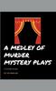 Libro A Medley Of Murder Mystery Plays : 1