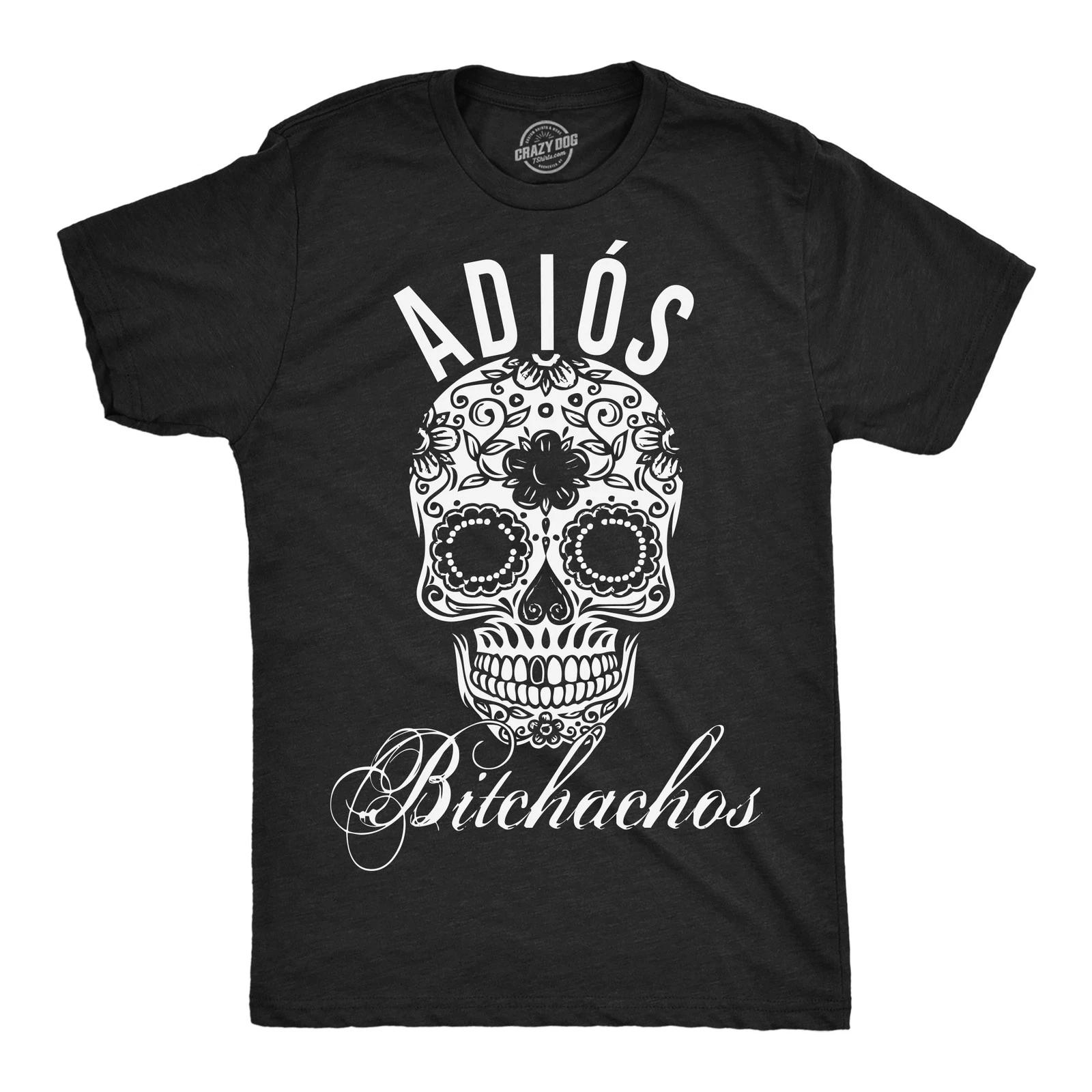 Mens Adios Bitchachos Sugar Skill Funny Shirts Cool Novelty T shirt XL