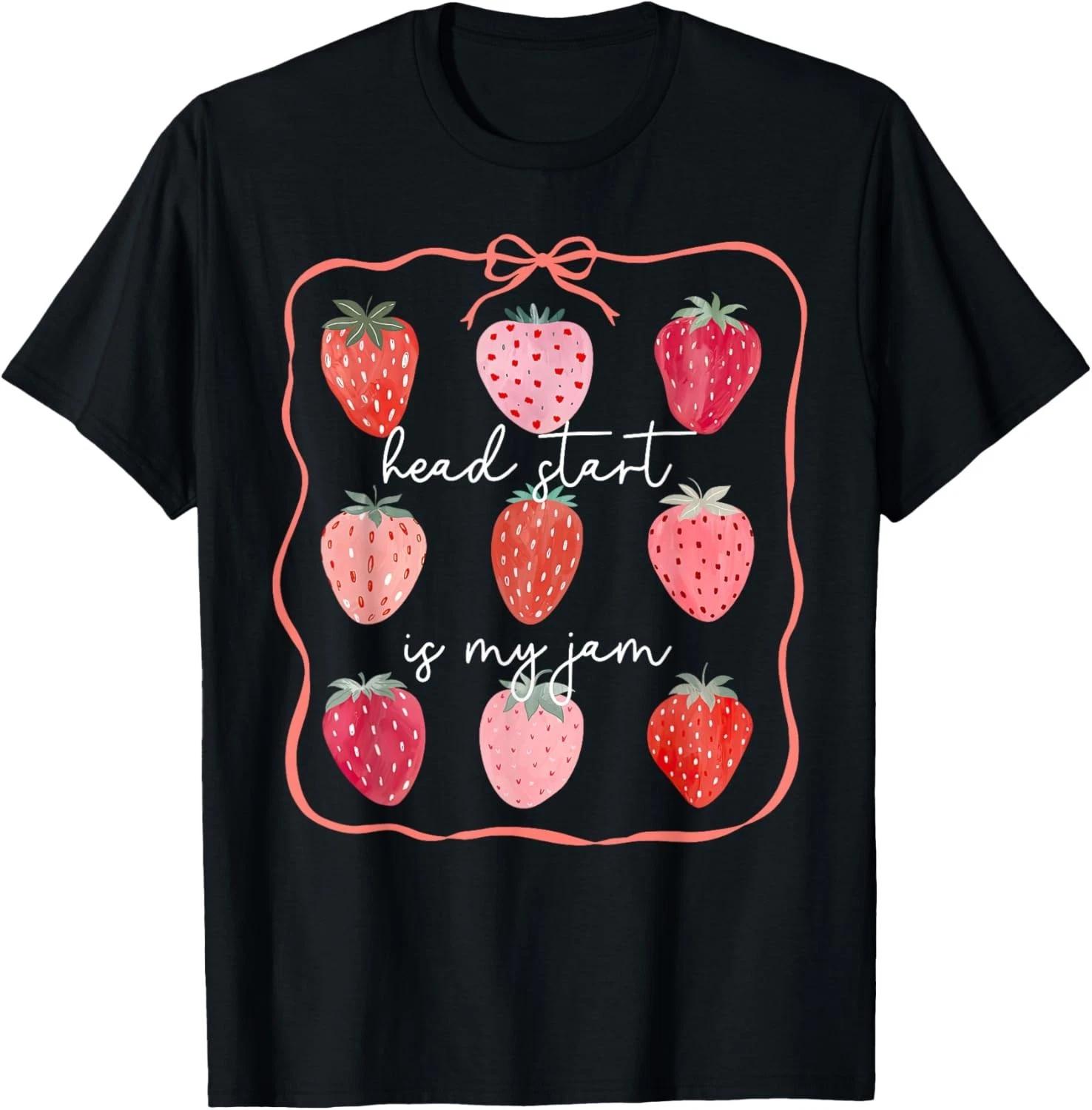 Head Start is My Jam Strawberry Teacher Preschool Student Gift Unisex T-Shirt 2XL