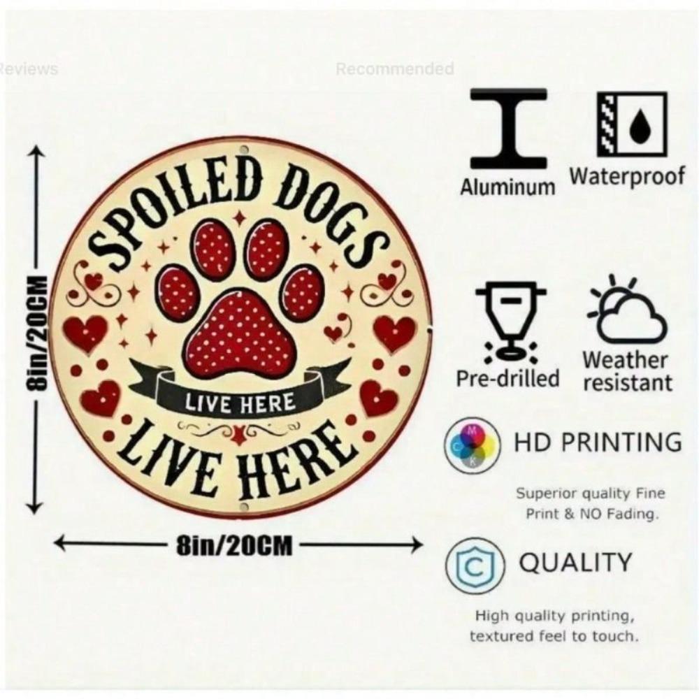 Metal Poster Wall Art Spoiled Dogs Live Here for Entryway or Living Room