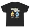 We Dont Have Any Chemistry Oil Water Meme T Shirt Funny Science Teacher Tee