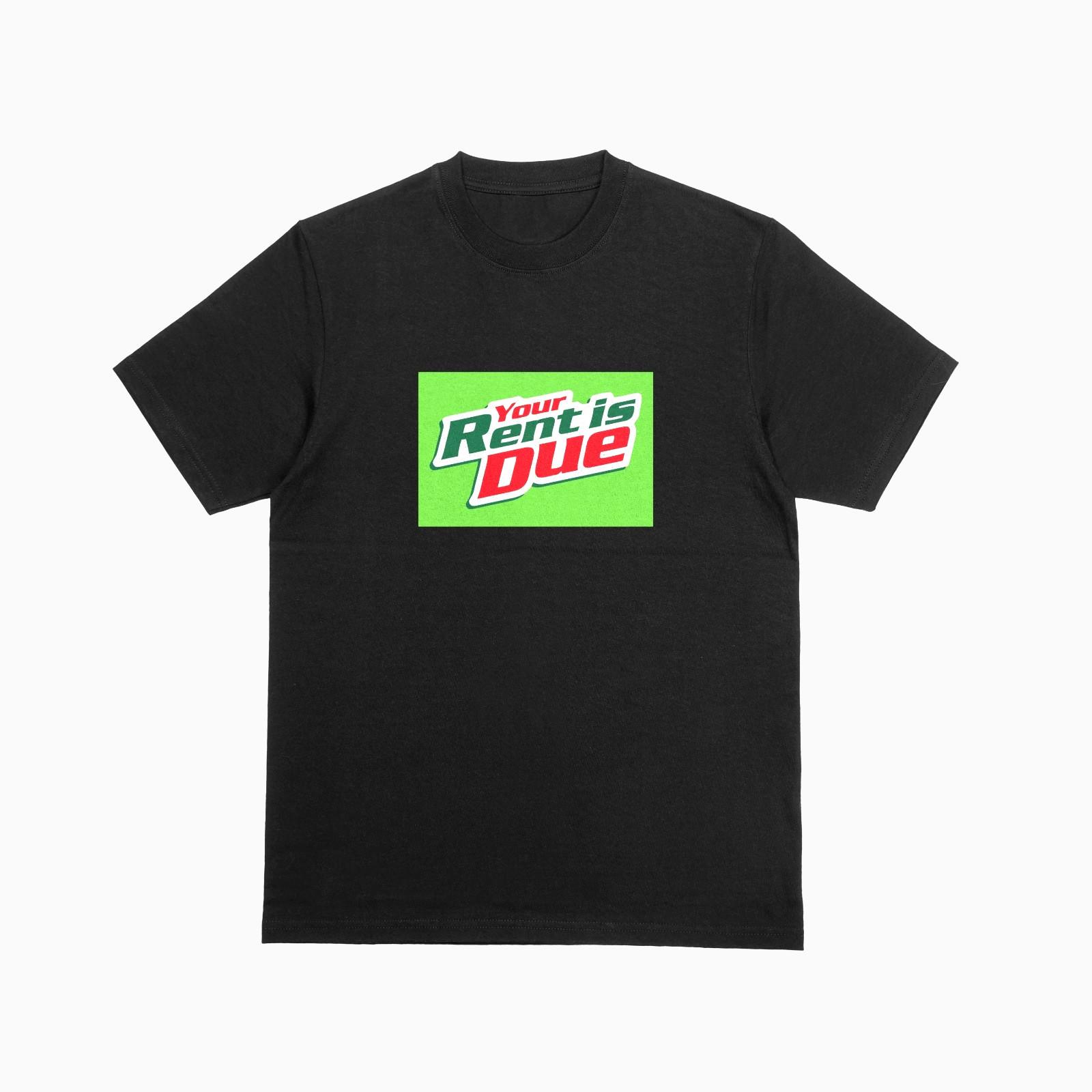 YOUR RENT IS DUE Tshirt Funny Parody Soft Drink Top Novelty Tee 124 XL