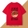Let Me Sit on Your Face Donut TShirt Funny Rude T Shirt Humorous Men Women Printed Short Sleeve Tees Streetwear Loose Clothes
