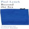 Beyond the Sea by Paul Lynch Paperback Book 9781786077608