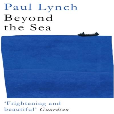 Beyond the Sea by Paul Lynch Paperback Book 9781786077608