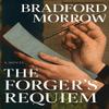 The Forgers Requiem by Bradford Morrow Hardback Book 9780802164155