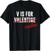 Funny V Is for Vodka Alcohol For Valentine Day Gift Unisex T-Shirt