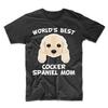 Cocker Spaniel Mom Shirt - World's Best Cocker Spaniel Mom Dog Owner T-Shirt