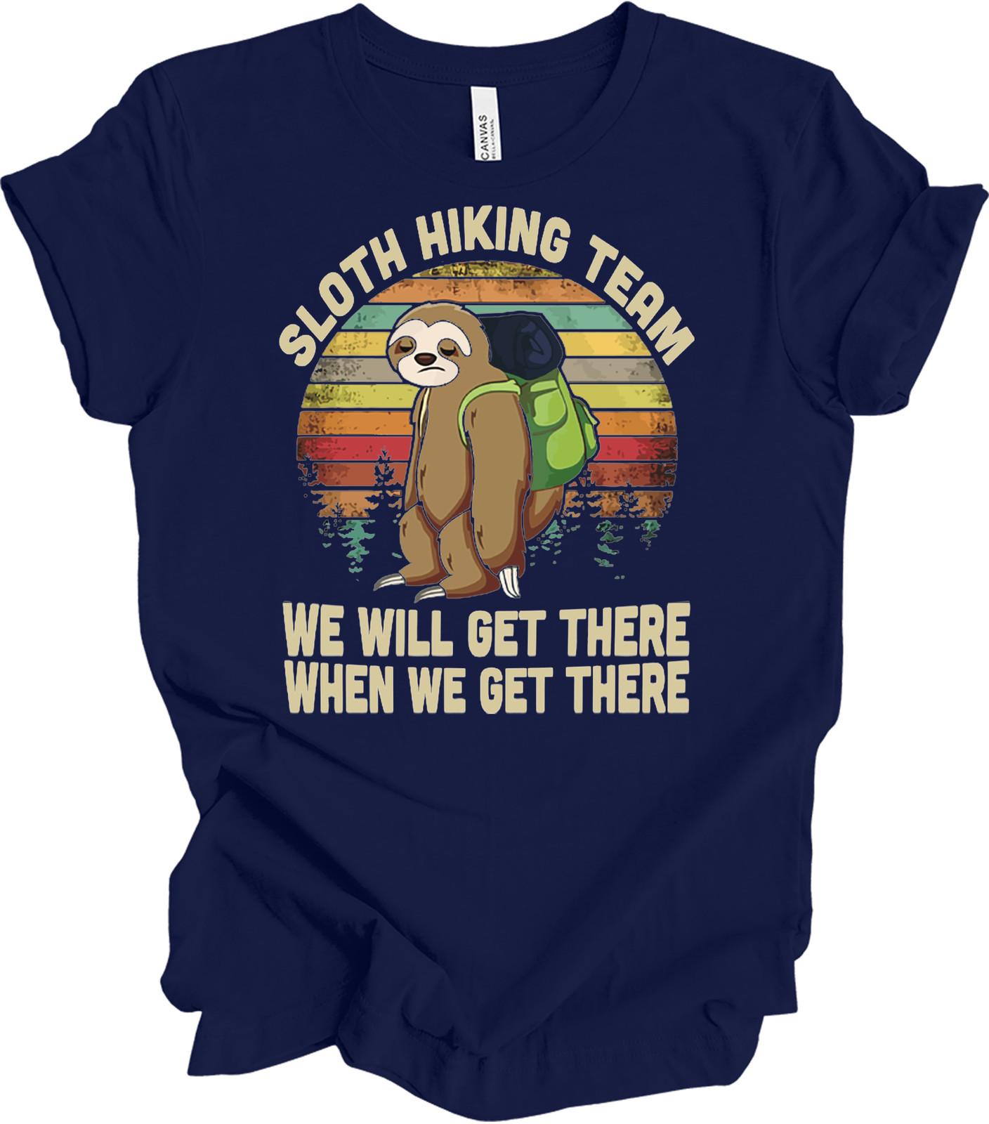 Sloth Hiking Team Funny T-Shirt - We Will Get There L