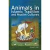 Animals in Islamic Tradition and Muslim Cultures