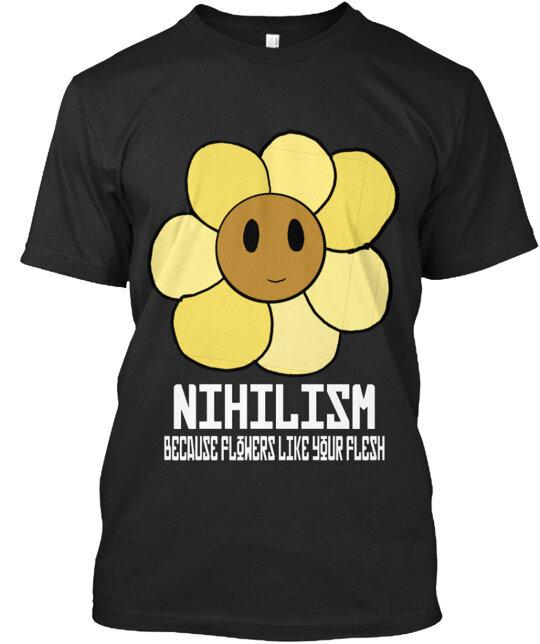 

Nihilism Is A Okay T-Shirt Made in the USA Size S to 5XL XL