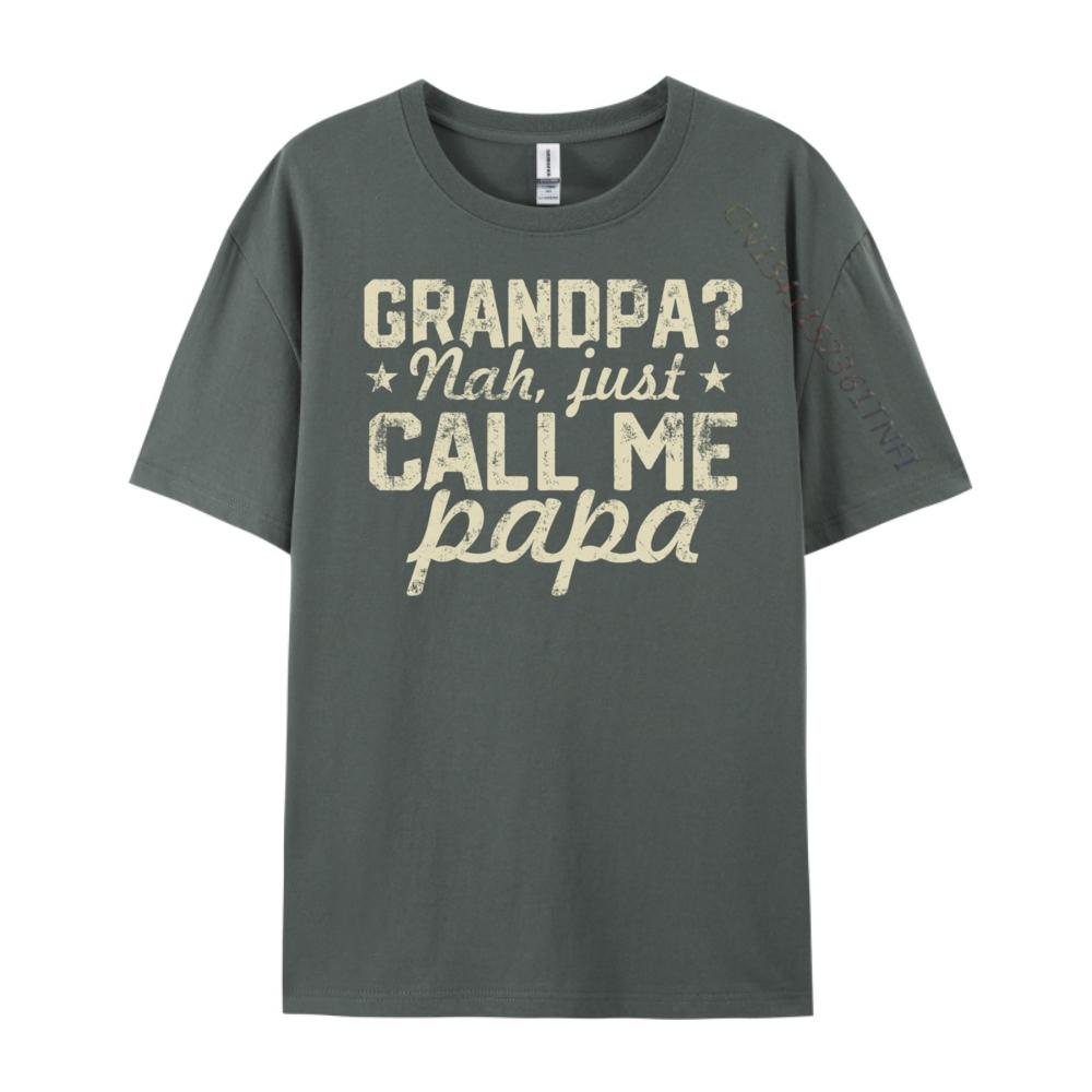 Grandpa Nah Just Call Me Papa Fun Family Fathers Days Streetwear Camisetas De Hombre Printed On Tshirt
