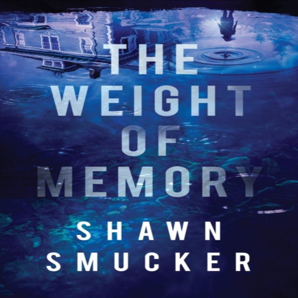 The Weight of Memory by Shawn Smucker Paperback Book 9780800735319