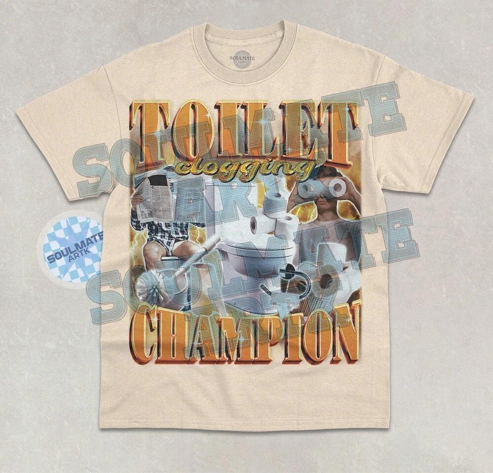 Toilet Clogging Champion T-Shirt Funny Meme Toilet Lover Graphic Unisex Shirt 2XL