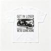 2026 New Shirt Get In Loser Were Going Home Football Meme 100cotton Tshirt Funny Graphic Unisex Unisex Tee Summer Top