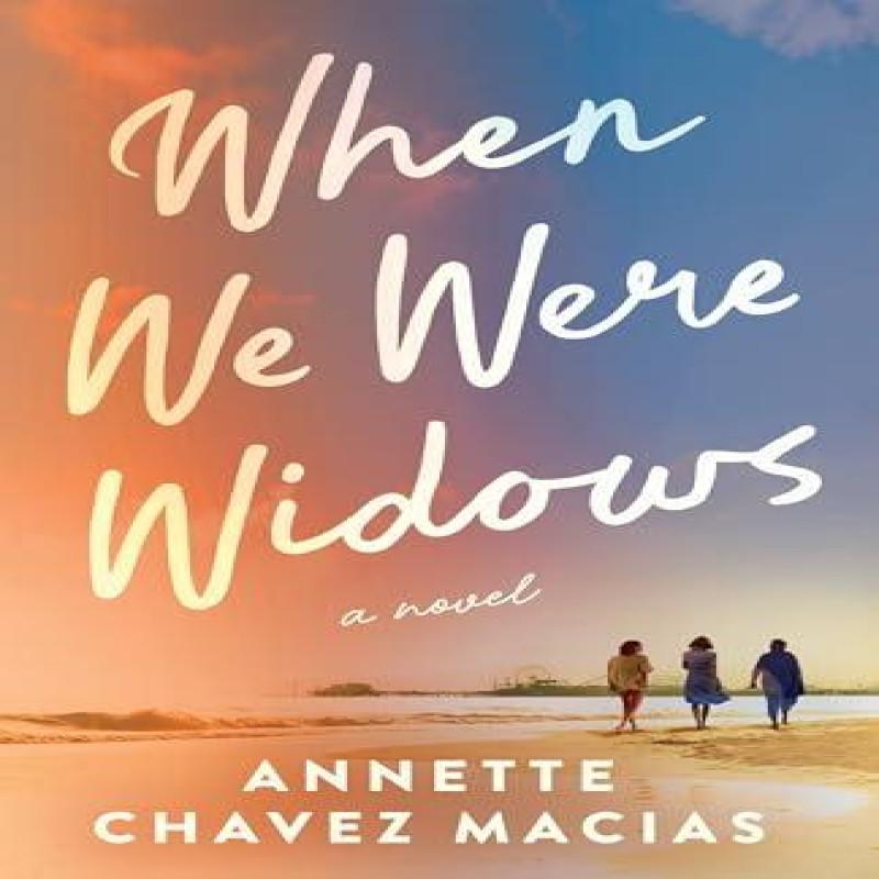 When We Were Widows by Annette Chavez Macias Paperback Book 9781662521492