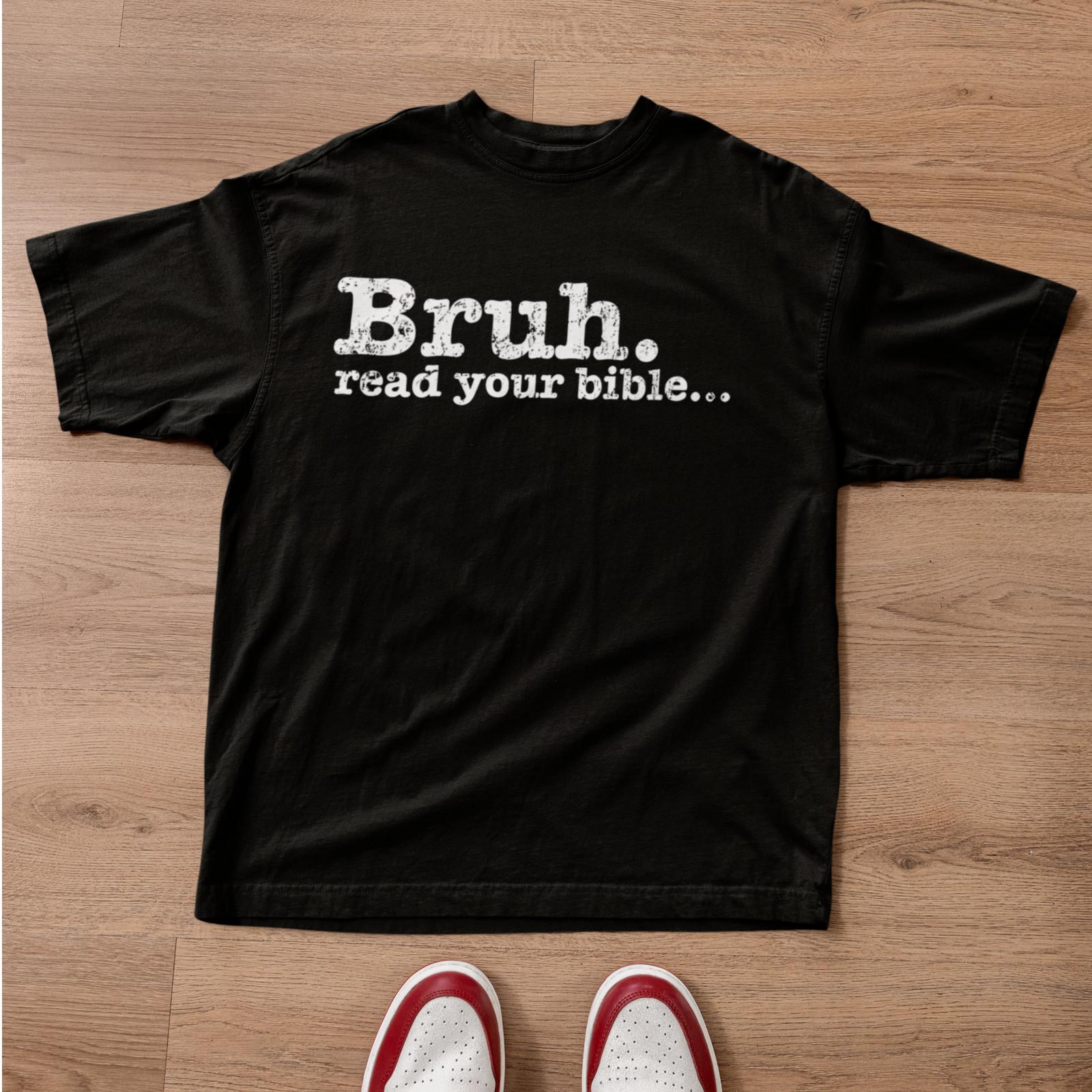 Bruh Read Your Bible Christian Funny Religious Quote Graphic T-Shirt S