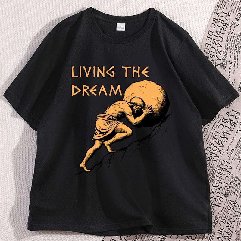 Living The Dream Tshirt Casual Cotton Tshirt Unisex Women Greek Mythology Meme Tshirt Round Neck Short Sleeve Loose Tees Clothes