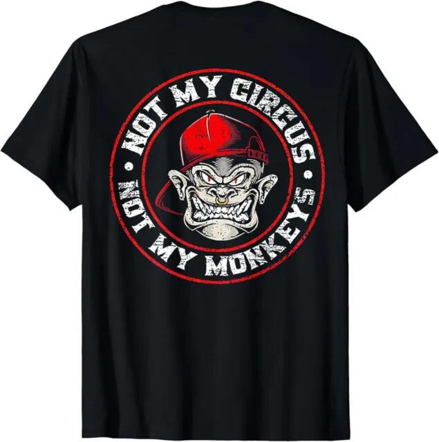 Not My Circus Not My Monkeys on backGood Quality TShirt Size S5XL Unisex T-Shirt XL