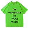 On Wednesday We Wear Black Letter Print TShirt for Unisex Summer Short Sleeve O Neck Tees Funny Pure Cotton Fashion Aesthetic Tops