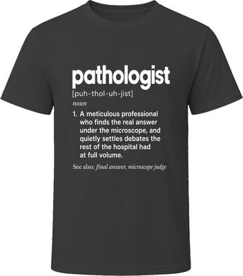 Pathologist Definition Funny Diagnosis Gift T Shirt