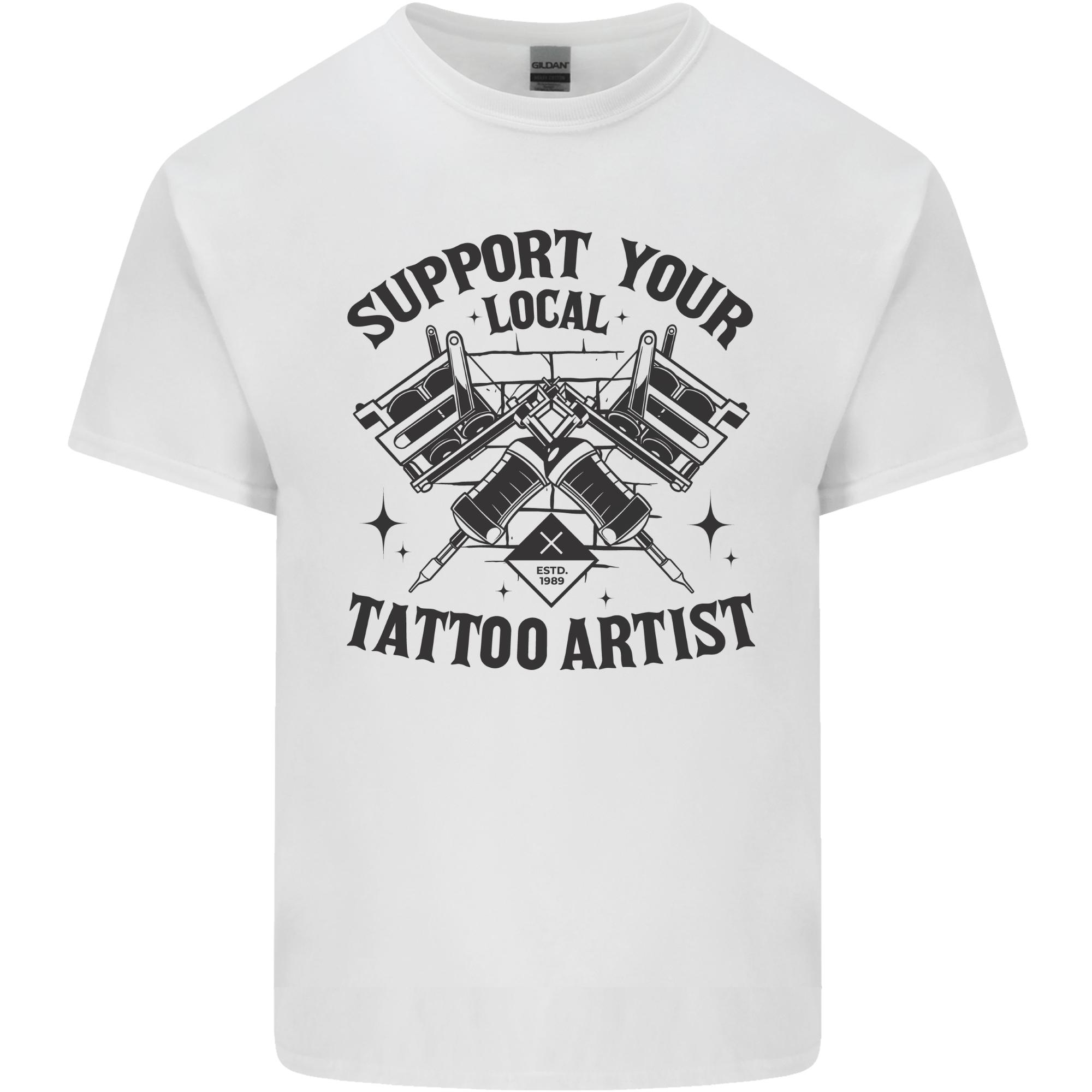 Support Your Local Tattoo Artist Tattooist Unisexs Light Cotton TShirt S