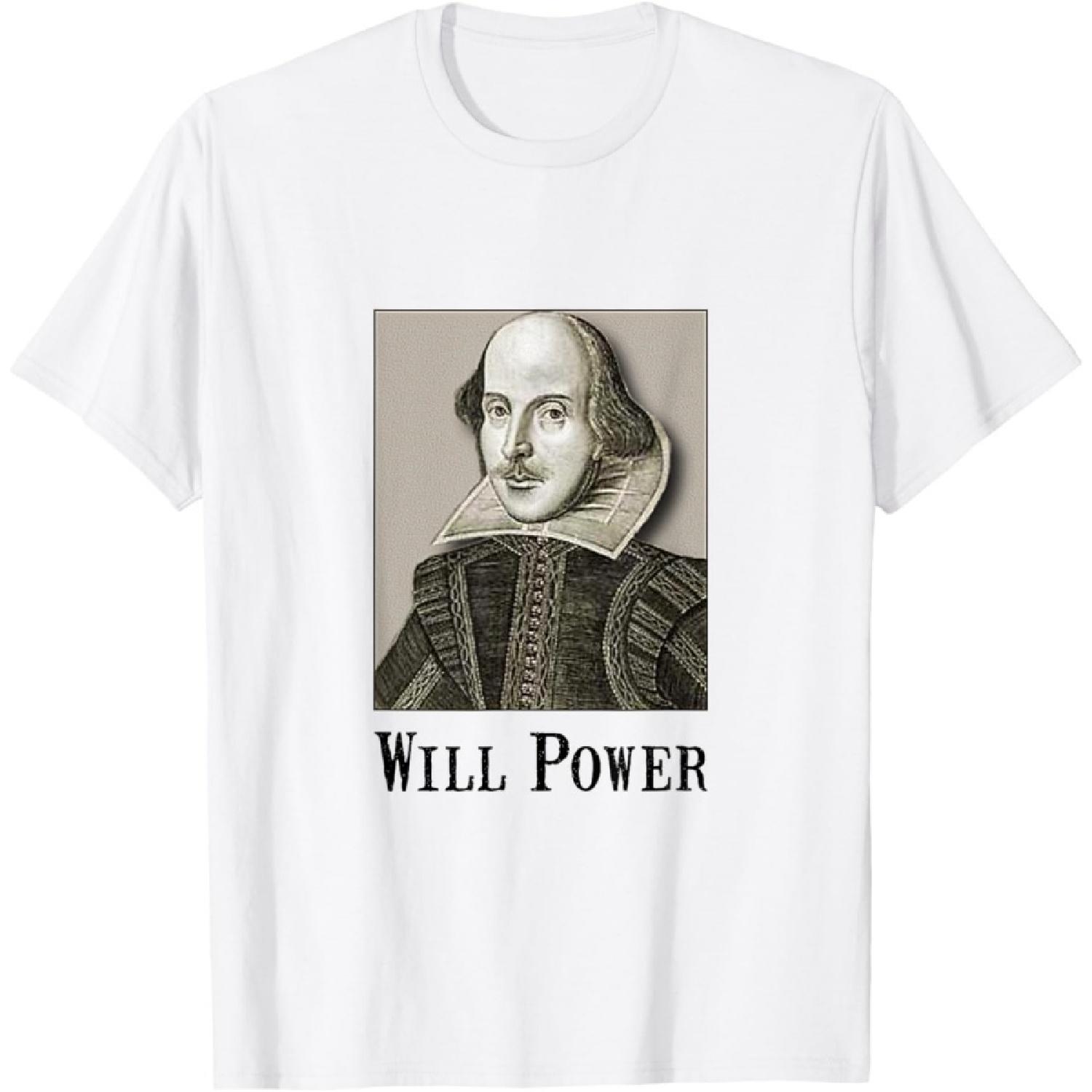 Will Power Shakespeare Funny T-Shirt T-Shirt S