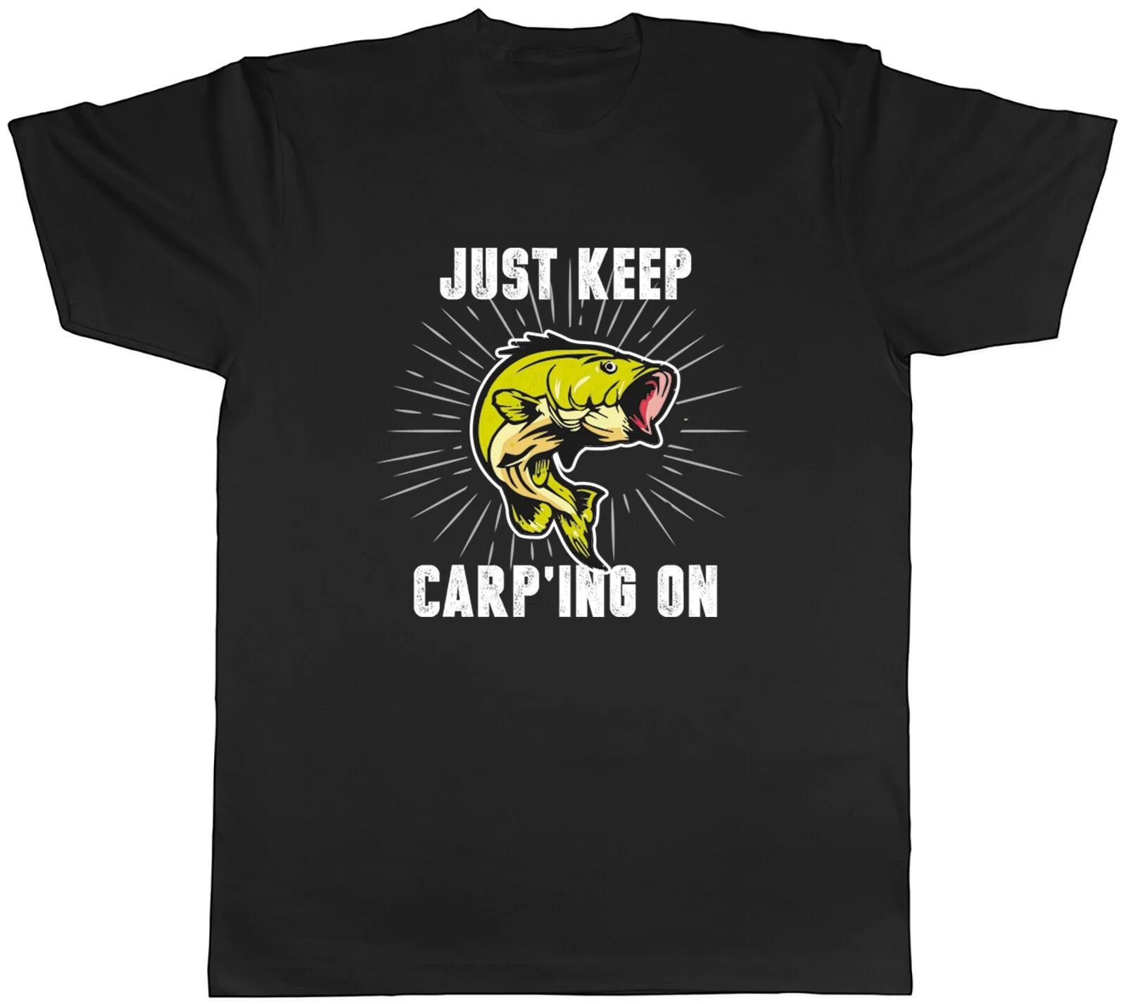 Just Keep Carp ing On Mens T-Shirt Funny Joke Fishing Fish Fisherman Tee Gift S