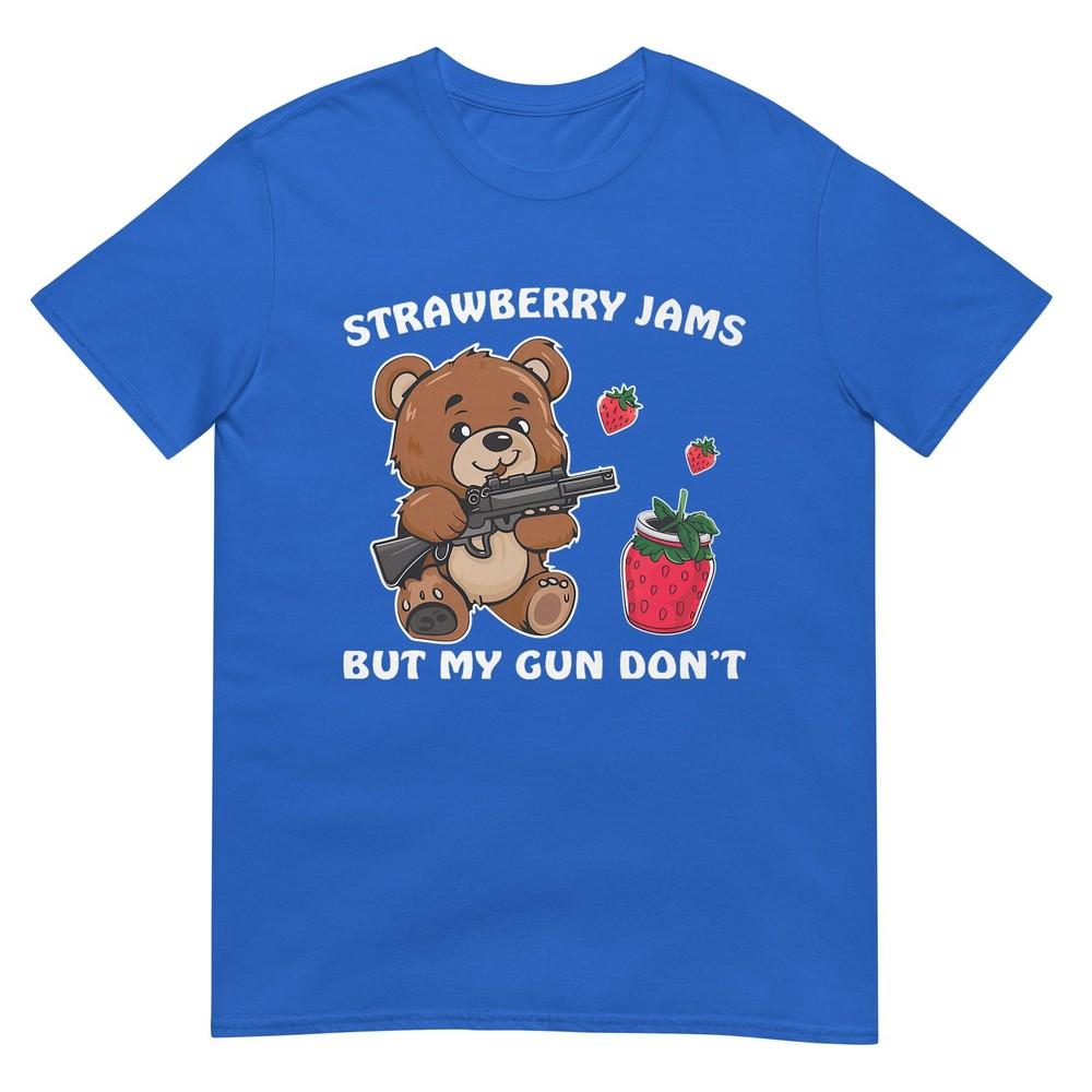 Strawberry Jams But My Gun Dont Funny Teddy Bear Lover TShirt