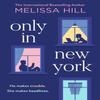 Only In New York by Melissa Hill Paperback Book 9780008699598