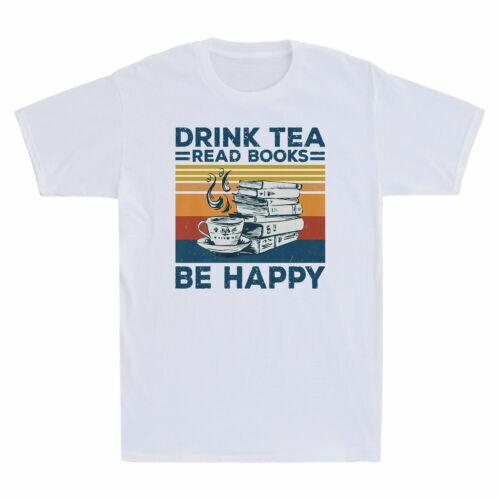 Drink Tea Read Books Be Happy Vintage Gift Men Cotton Short Sleeve T-shirt S