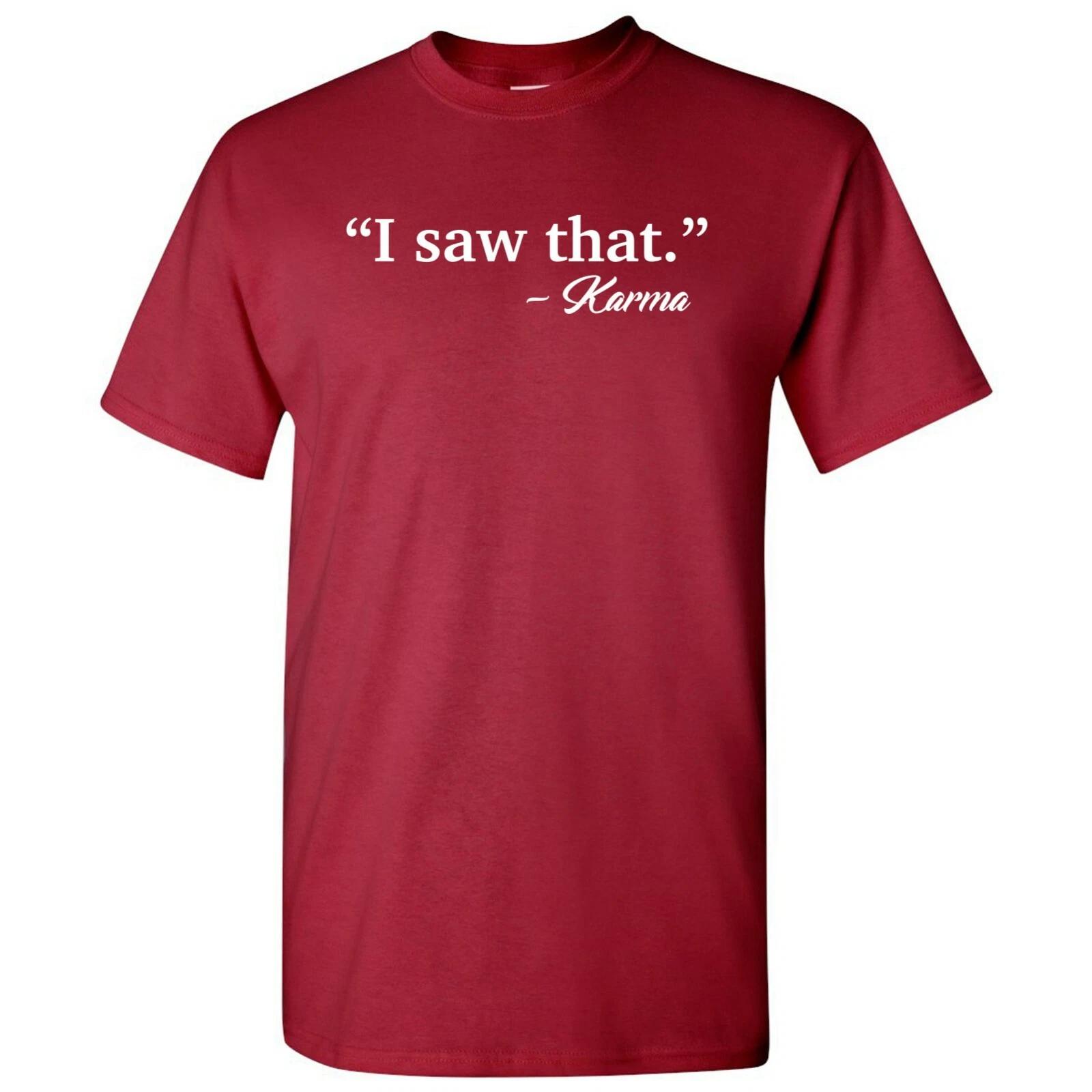 I Saw That - Karma - Funny Luck Superstitious Sarcastic Joke Party T-Shirt L
