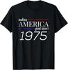 44th Birthday T-Shirt MAKING AMERICA GREAT SINCE 1975 Gift