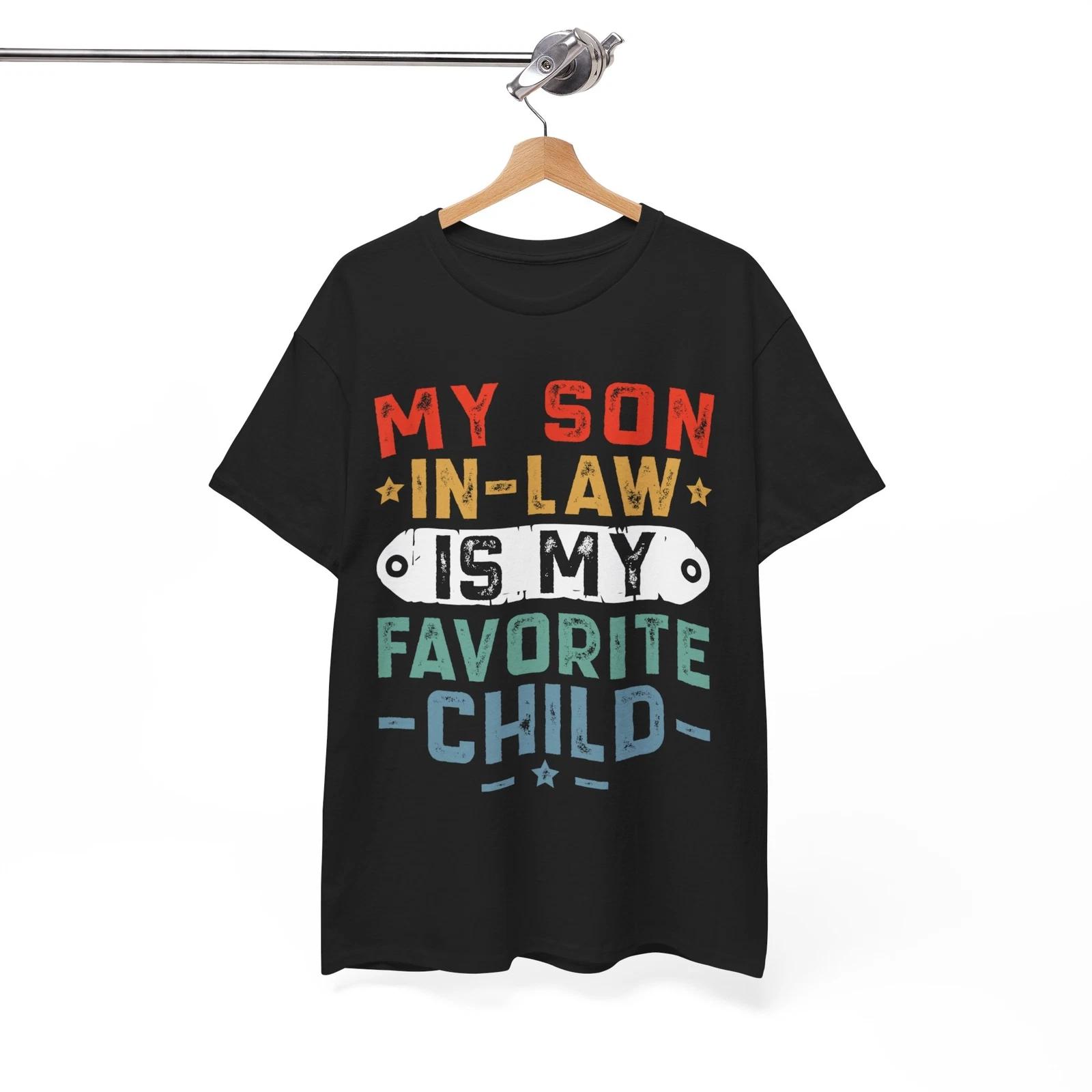 My Son In Law Is My Favorite Child Funny Fathers Day Men T shirt 2XL