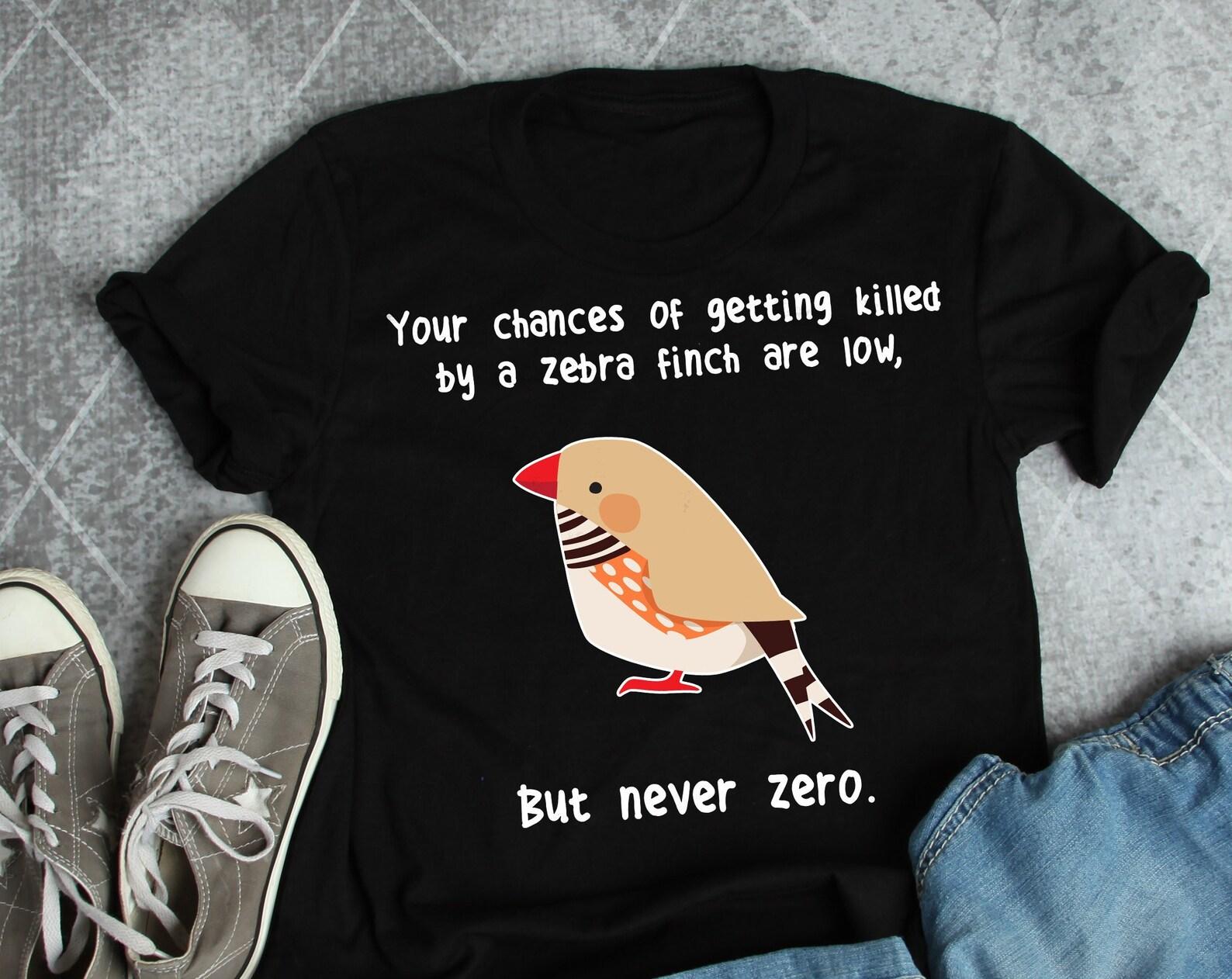Zebra Finch Shirt, , , Bird Lover Gift, Pet Zebra Finch T-shirt, Funny Birdkeeper Tshirt, Bird Mom, Bird Dad, Cute Birb Meme, Zero 120