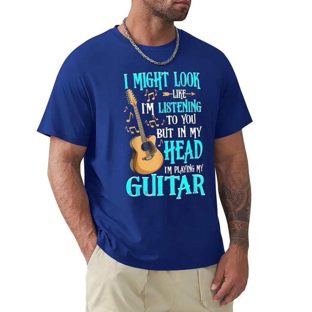 Guitar Shirt Funny I Might Look Like Im Listening To You T-Shirt New Coming Summer T Shirts Harajuku Cotton Men Tops Shirt