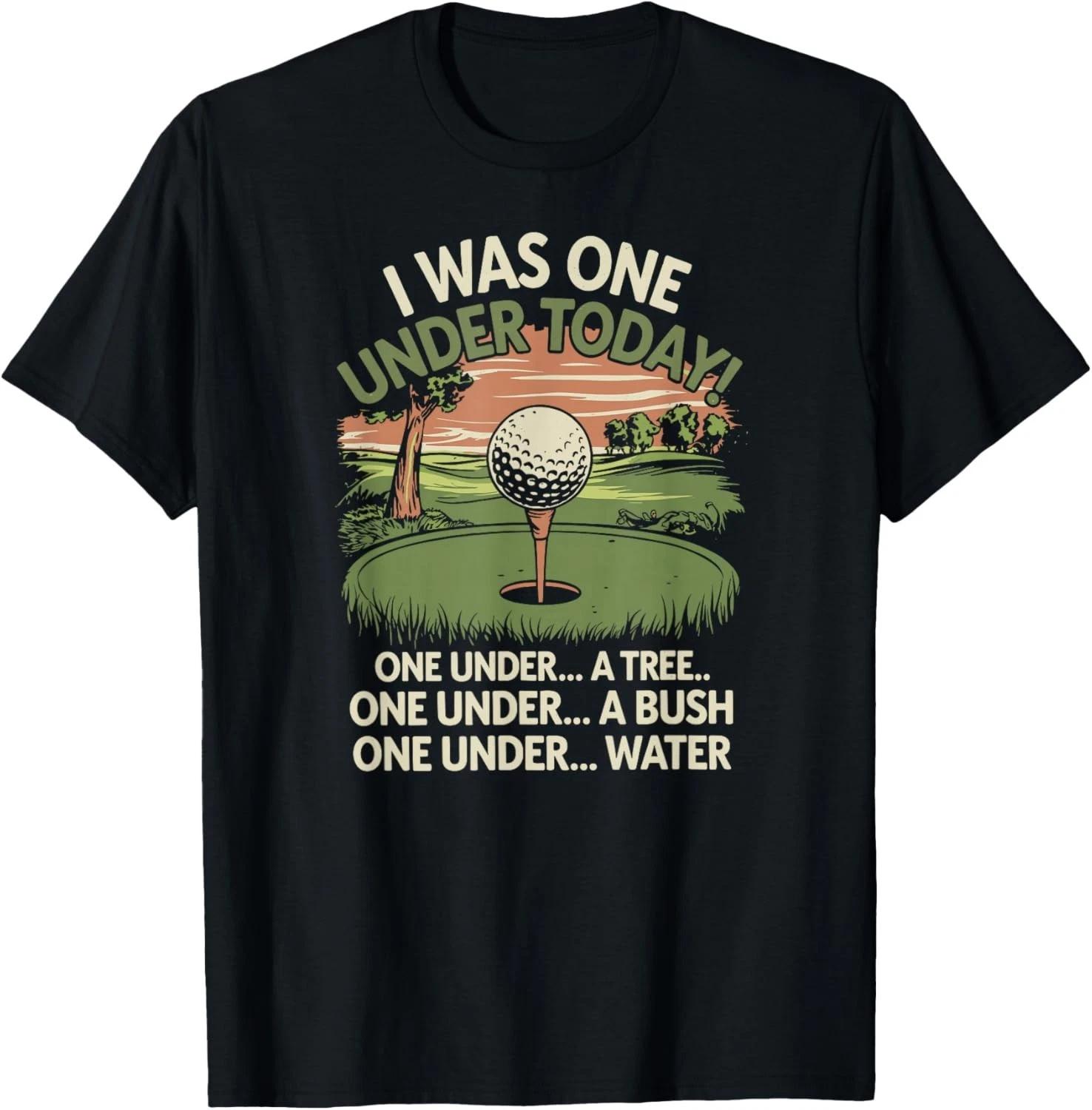 

I was One Under Today Funny Golf Lover Golfer Golfing Gift Unisex T-Shirt L