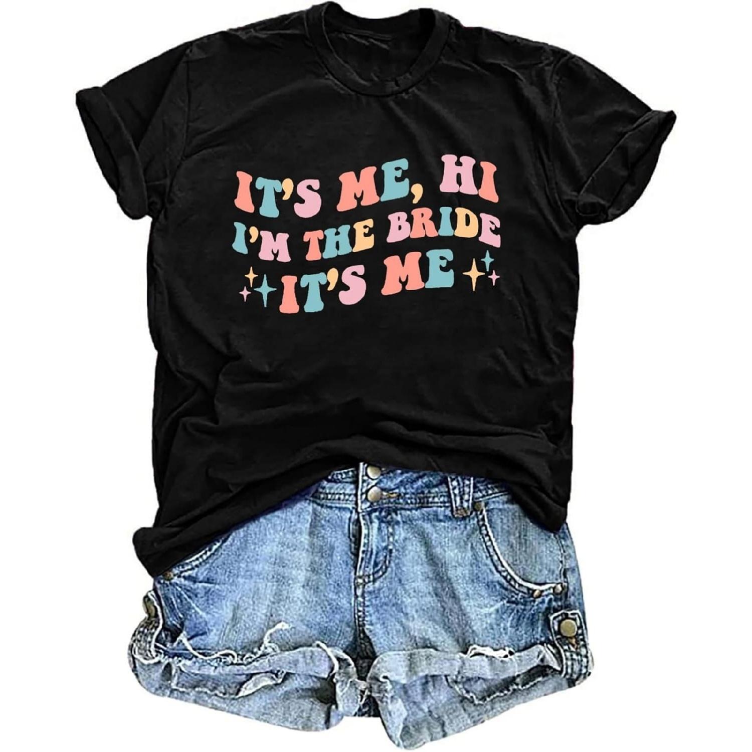 Bride Shirt Women It s Me Hi I m The Bride It s Me T-Shirt Bachelorette Party Shirt Bride Gifts Future Mrs Wedding Top S