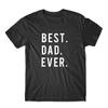 Best. Dad. Ever. On Black, White, or Gray Soft Cotton Premium Shirt. Father's Day Gift for Dad. Comfy!