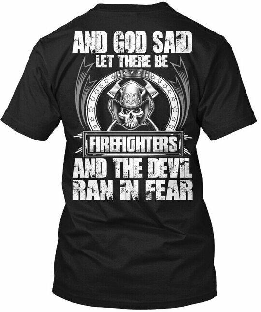 

Let There Be Firefighters Firefighter And God Said T-Shirt Made in USA S to 5XL 3XL