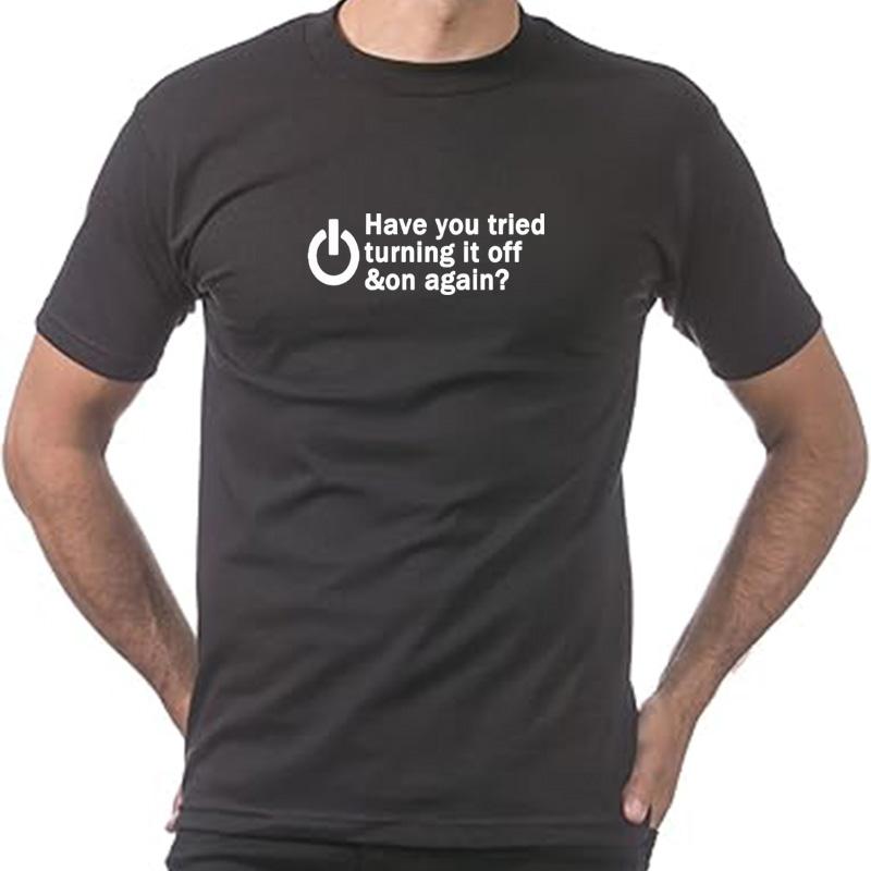 Have You Tried Turning It Off And On Again Tshirts Men Funny Birthday Present For Man Nerd Programmer Hacker T Shirt Cool