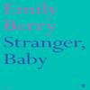 Stranger Baby by Emily Berry Paperback Book 9780571331321