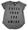 Black Matter Juniors Check Your Ego Amigo Funny Gray Shirt NWT S, M, XL