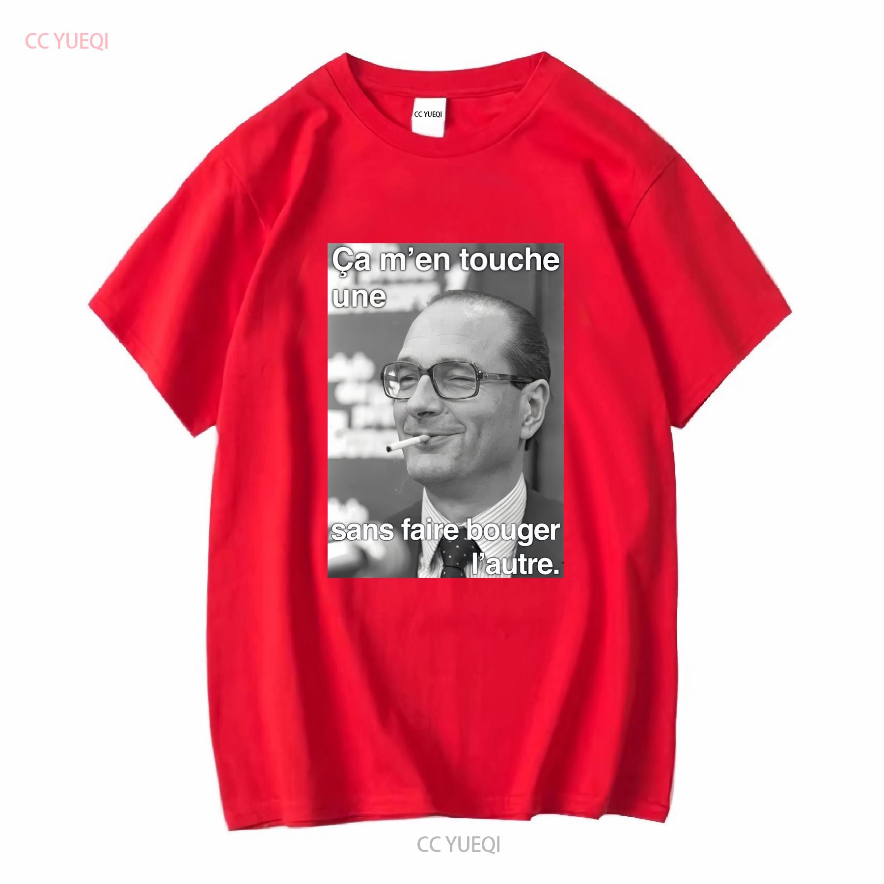 

T shirt chirac it touches me one without moving the other e long or short sleeves vintage Washed Stylish Versatile Unisex homme S