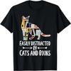 Easily Distracted by Cats And Books Funny Reader Cat Lovers T-Shirt