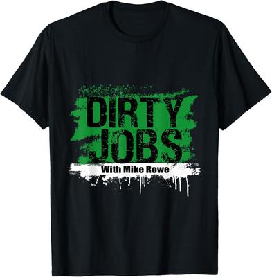 Funny Dirty Jobs With Mike Rowe Dirty Jobs T Shirt Unisex T-Shirt